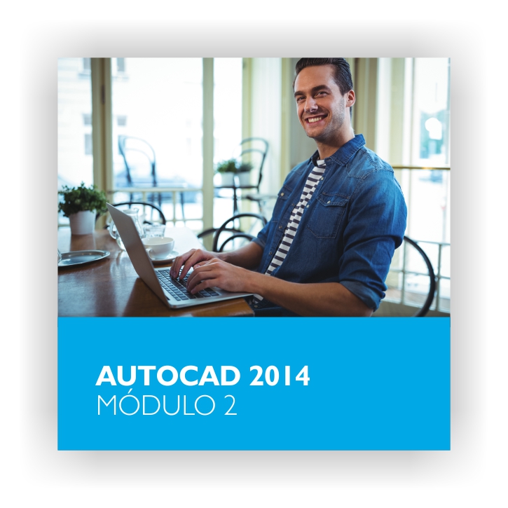 AutoCAD 2014 - Módulo 2